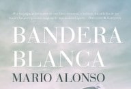 “Bandera blanca”, segundo texto de ficción de Mario Alonso