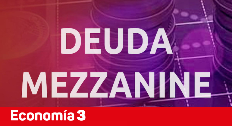 Mezzanine que Es Este Tipo De Deuda Y Qu Empresas La Emiten 