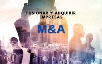 ¿Qué es el M&A? La fusión y adquisición de empresas para el éxito empresarial